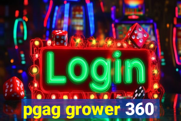 pgag grower 360